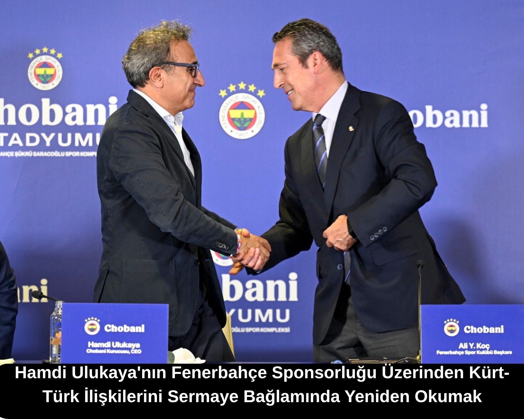 Hamdi Ulukaya’nın Fenerbahçe Sponsorluğu Üzerinden Kürt-Türk İlişkilerini Sermaye Bağlamında Yeniden Okumak